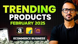 Best Trending Products of FEBRUARY 2025 ✅ Ecommerce Business Startups 💼 Amazon, Flipkart & Meesho