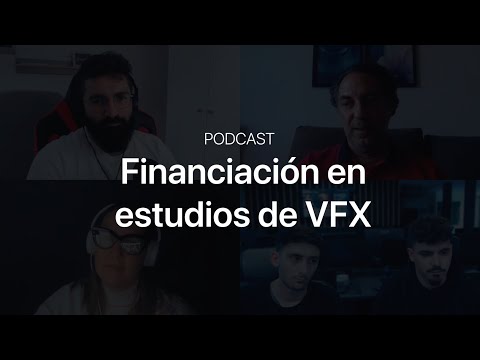 🪙 Financiación en estudios de VFX: Darío Sánchez, María Girón, Juan Carmona y Ricardo Leoz