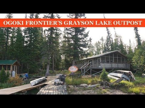 Ogoki Frontier's Grayson Lake Outpost Camp - YouTube
