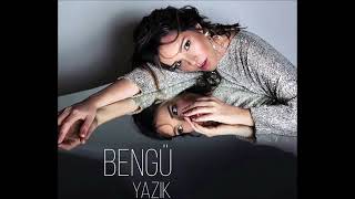 BENGÜ - YAZIK