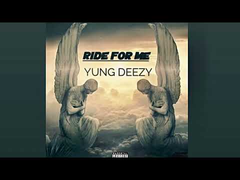 YUC Deezy  ( Ride For Me )