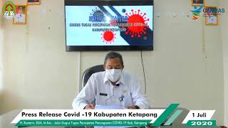 Press Release Covid -19 Kabupaten Ketapang (1 Juli 2020)