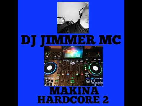 DJ Jimmer Mc   Makina and Hardcore 2