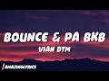 Vian DTM - Bounce & Pa BKB (Lyrics)