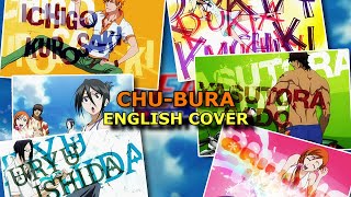 &quot;Chu-Bura&quot; - Bleach (English Cover)