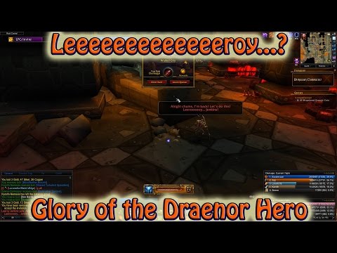 Leeeeeeeeeeeeeroy...? Guide: Glory of the Draenor Hero