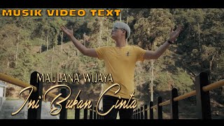 Download lagu MUSIK VIDEO TEXT MAULANA WIJAYA - INI BUKAN CINTA mp3 Download lagu MUSIK VIDEO TEXT MAULANA WIJAYA - INI BUKAN CINTA mp3