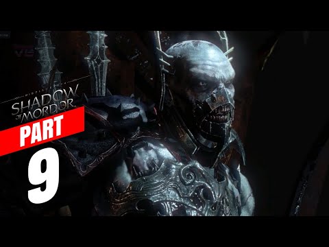 MIDDLE EARTH SHADOW OF MORDOR Gameplay Walkthrough FULL GAME - PART 9