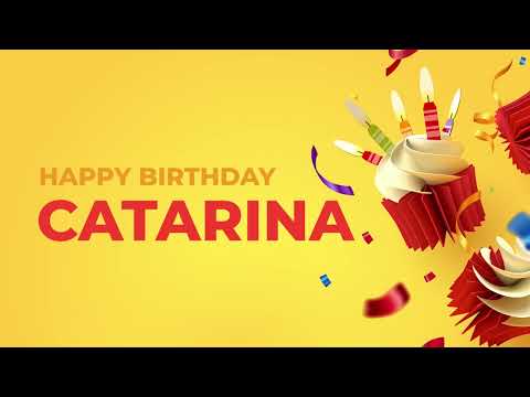 Happy Birthday CATARINA ! - Happy Birthday Song made especially for You! 🥳