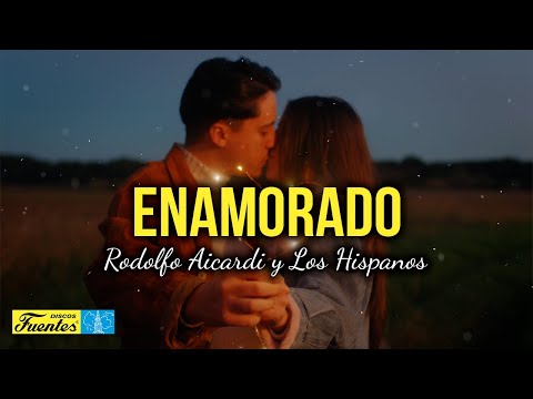 Enamorado - Rodolfo Aicardi y Los Hispanos (Video Letra) | Discos Fuentes
