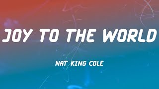Joy To The World - Nat King Cole (Lyrics)