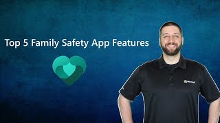 Top 5 Microsoft Family Safety App Features