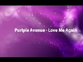 Purple Avenue - Love Me Again 