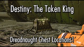 Destiny The Taken King - ALL Dreadnaught Chest Locations (Ur/Xol/Eir/Wryding/Spawn/Scent/Maggots...)