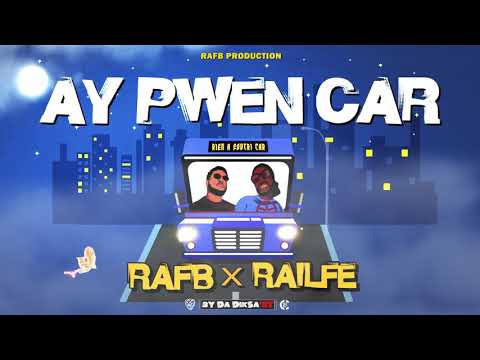 RAFB ft. RAILFÉ - AY PWEN CAR (official audio)
