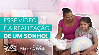 REALIZAMOS O SONHO DA YASMIN! | MAKE A WISH E GRÃO DE GENTE ♥