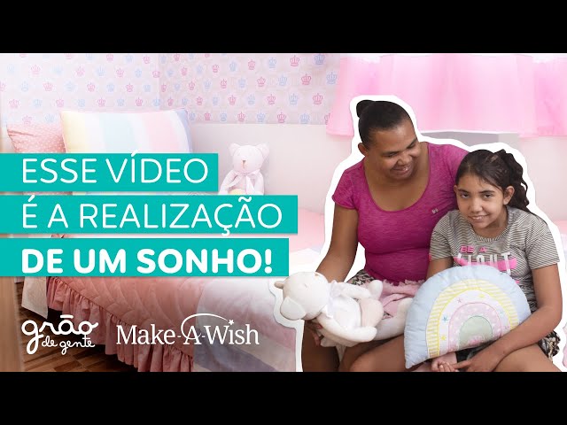 REALIZAMOS O SONHO DA YASMIN! | MAKE A WISH E GRÃO DE GENTE ♥