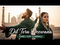 Dil Tera Deewana دل تیرا دیوانہ Sufi Qawwali 2026 A Soulful Sufi Love Qawwali Songs