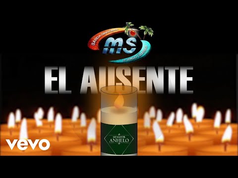 Banda Sinaloense MS de Sergio Lizárraga - El Ausente