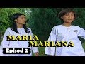 FULL Maria Mariana Episod 2