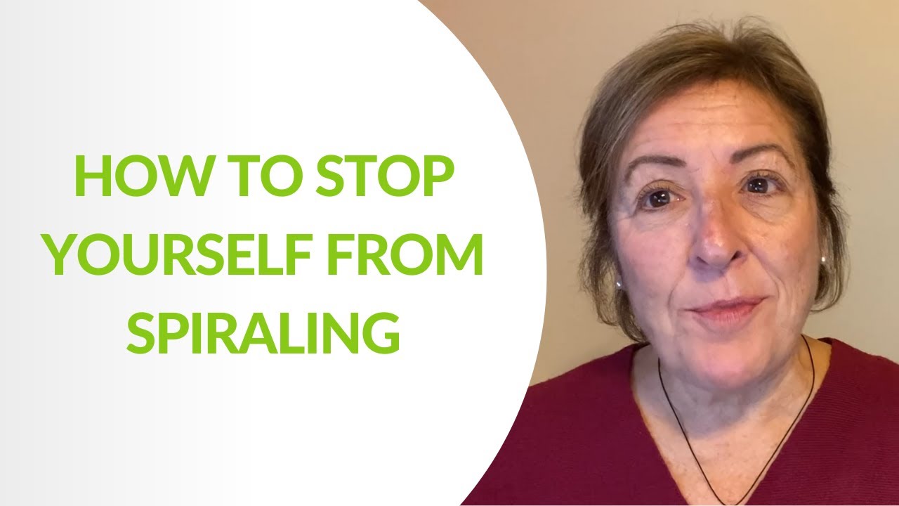 How to Stop Spiraling