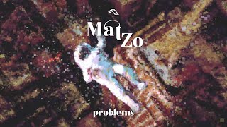 Mat Zo (@Mat Zo) - Problems