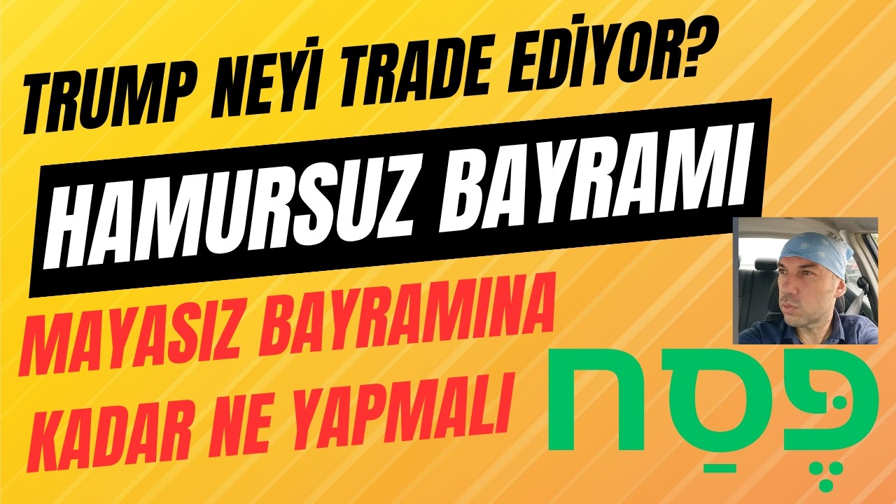 Piyasalarda Her Şey Buna Bağlı Hamursuz (Mayasız) Bayramı Trump'ın Oğlu Neyi Trade Etti?