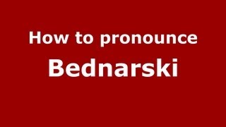 How to pronounce Bednarski