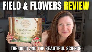 Little Hearts & Hands Field and Flowers Review || Elementary Science Curriculum