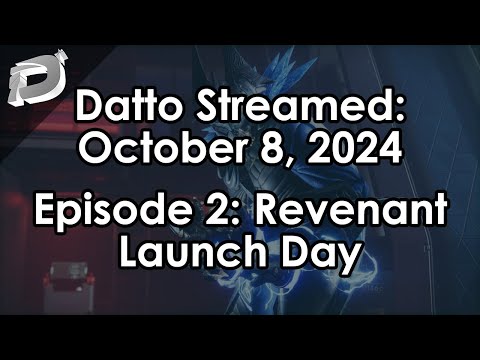 Datto Stream: Episode 2 Revenant Launch Day - October 8, 2024