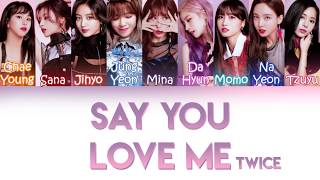 TWICE (트와이스) - &quot;SAY YOU LOVE ME&quot; | Color Coded Lyrics (KOR/ROM/PT-BR)