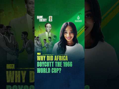 Why did Africa boycott the 1966 World Cup? | Game Theory