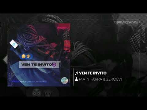 Maty Farra x ZeroEvi - Ven te invito (Crimigvng)