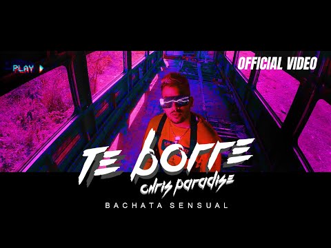 Chris Paradise - Te Borré ❌ (Official Video) #bachatasensual