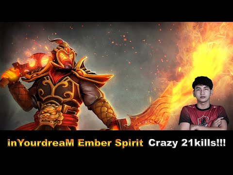 INYOURDREAM EMBER SPIRIT CRAZY 21KILLS!!!