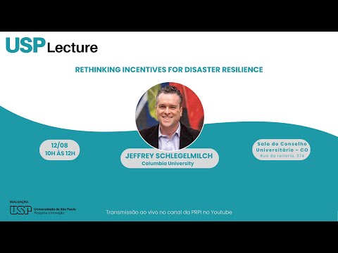 USP Lecture |  Rethinking Incentives for Disaster Resilience - Jeffrey Schlegelmilch