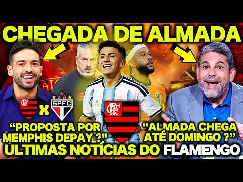 CHEGADA de ALMADA no FLAMENGO ! MEMPHIS DEPAY no FLAMENGO ? FLAMENGO X SÃO PAULO