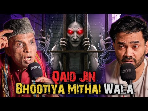 Qaid Jin Bhootiya Mithai Wala | Ahmed Khan Podcast