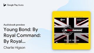 Download lagu Young Bond: By Royal Command: By Royal Command by Charlie Higson · Audiobook preview mp3