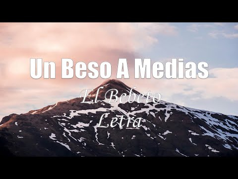 Un Beso A Medias - El Bebeto - Letra
