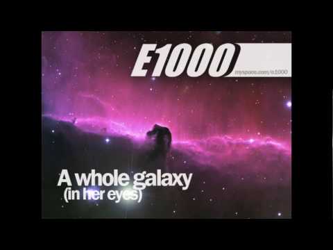 E1000 - A whole galaxy (in her eyes)