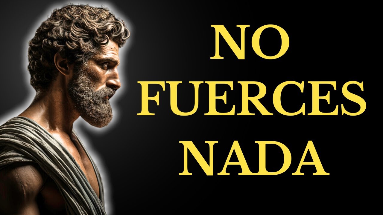 NO FUERCES nada EN TU VIDA 15 LECCIONES de ESTOICISMO