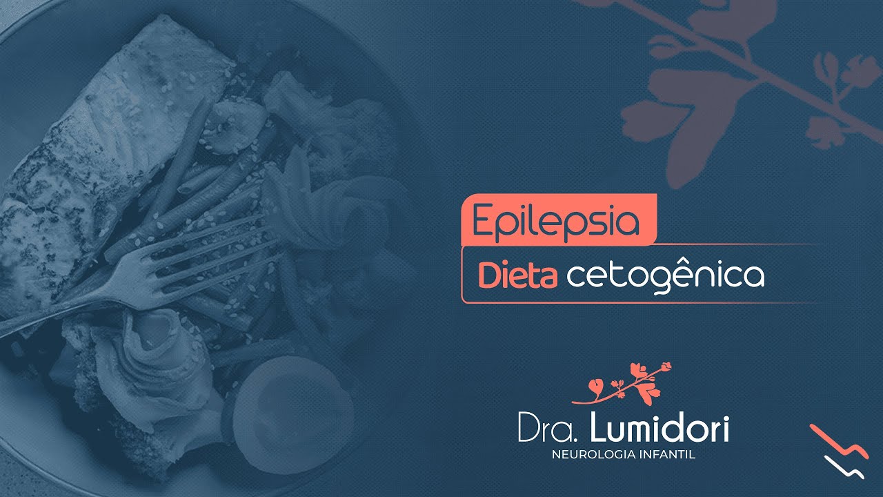 Epilepsia: Dieta Cetogênica | Dra. Luciana Midori