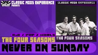 The Four Seasons - Never on Sunday (1962)