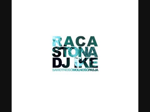 Raca / Stona DJ Ike - 'Samotność, Wolność, Pasja' PROMOMIX