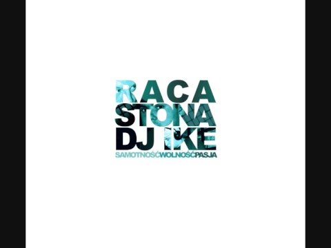 Raca / Stona DJ Ike - 'Samotność, Wolność, Pasja' PROMOMIX