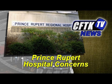 October 29, 2021 - Prince Rupert Hospital Concerns - Reporter: Joshua Azizi