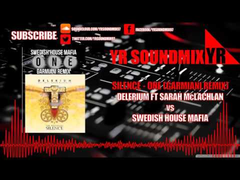 Delerium Ft Sarah Mclachlan VS Swedish House Mafia - Silence - One (Garmiani Remix)