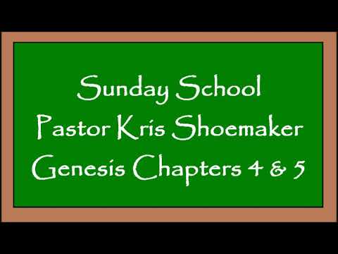 Sunday School: Genesis 4 & 5