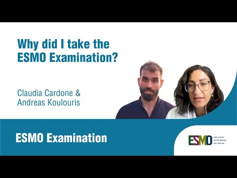 Claudia Cardone and Andrea Koulouris on why they sat the ESMO Examination